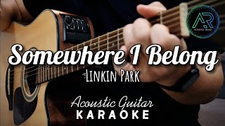 Somewhere I Belong By Linkin Park  Acoustic Guitar Karaoke  Backing Track  Instrumental  Lyrics [upl. by Wilek257]