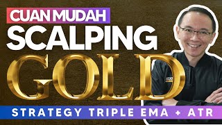 SCALPING GOLD XAUUSD 5 MENIT  TRIPLE EMA  ATR  CUAN TERUS TIAP HARI [upl. by Ivo541]