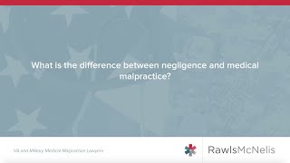 What is the Difference Between Negligence and Medical Malpractice [upl. by Phi]