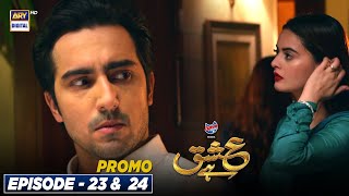 Ishq Hai Episode 23 amp 24  Presented by Express Power  Promo  ARY Digital Drama [upl. by Solrak]