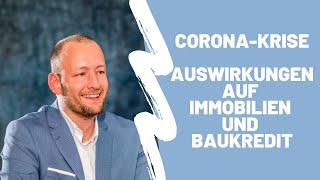 CoronaKrise  Auswirkungen auf Immobilien und Baufinanzierung [upl. by Eelyrehc]