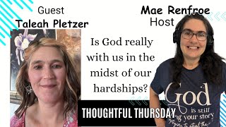 Is God really with us in the midst of our hardships Taleah Pletzer w host Mae Renfroe [upl. by Fawn]