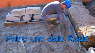 CREER UNE DALLE BETON DE TYPE RADIER [upl. by Ikkela]