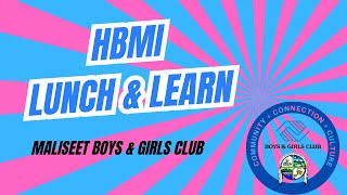 Lunch and Learn with Boys amp Girls Club of Maliseets [upl. by Notsirhc254]