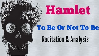 Hamlets Soliloquy To Be Or Not To Be  Recitation and Analysis [upl. by Aissak274]