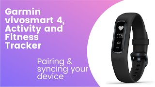 Garmin vivosmart 4 Pairing amp syncing your device [upl. by Eanal]