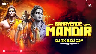 Banayenge Mandir Remix DJ C2Y X DJ AX EDM Remix Jay Shree Ram DJ Song Ram Mandir Special DJ Song [upl. by Saffian59]