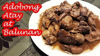 ADOBONG ATAY AT BALUNAN NG MANOK [upl. by Phelgon690]