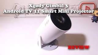 Xgody Gimbal 3 Android TV 11 Smart Mini Projector REVIEW [upl. by Heyer]