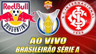 BRAGANTINO X INTERNACIONAL AO VIVO Campeonato Brasileiro Série A 16ª Rodada  NARRAÇÃO [upl. by Gnem]