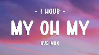 1 HOUR  Lyrics Ava Max  My Oh My [upl. by Doy986]