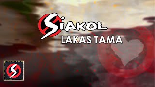 LAKAS TAMA  Siakol Lyric Video [upl. by Liu]