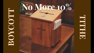 Boycott the Tithe No More 10 to the Church Documentary [upl. by Atlee314]