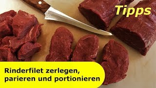 122  Rinderfilet zerlegen parieren und portionieren [upl. by Nibla692]