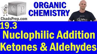 193 Introduction to Nucleophilic Addition of Ketones and Aldehydes  Organic Chemistry [upl. by Joktan510]