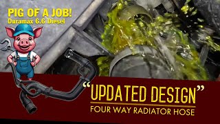 Four way Radiator Hose “updated design”  Pig of a job DURAMAX 66 [upl. by Otis]