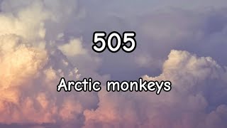 Arctic Monkeys – 505 lyrics [upl. by Ibur]