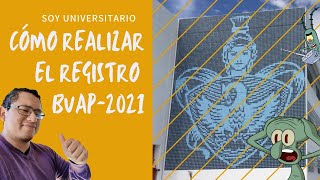 BUAP Cómo Realizar el Registro Paso a Paso 2021 Benemérita Universidad Autónoma de Puebla  Guías [upl. by Audra450]