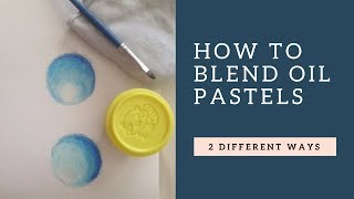 How to blend oil pastels  2 ways [upl. by Ybanrab]