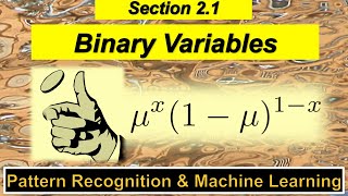 21 Binary Variables  Pattern Recognition and Machine Learning [upl. by Ariec]