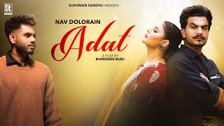 Adat  Nav Dolorain  Sukhman Sandhu  Bhinnder Burj  Official Video  Latest Punjabi Songs 2024 [upl. by Fritzsche]