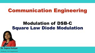 Communication Engineering  Modulation of Double Side Band CarrierDSBCSquare Law Diode Modulation [upl. by Siladnerb583]