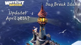 Whiteout Survival Day Break Island Update Coming April 28th [upl. by Sheilah]