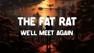 TheFatRat well meet again Lyrics [upl. by Eilhsa]