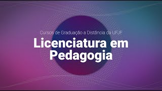 Conheça o curso de Licenciatura em Pedagogia  EAD UFJF [upl. by Eniamraj]