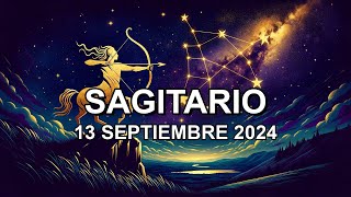 Horóscopo de hoy ♐︎ SAGITARIO  13 Septiembre 2024 sagitariohoroscopo [upl. by Eirrahs316]