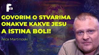 Ivica Martinoski  GOVORIM O STVARIMA ONAKVE KAKVE JESU A ISTINA BOLI [upl. by Yatnod]