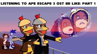 Listening To Ape Escape 3 OST Be Like Part 1 [upl. by Kosiur938]