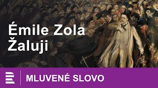 Émile Zola Žaluji  MLUVENÉ SLOVO CZ [upl. by Nottirb]