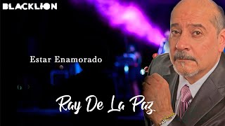 Ray De La Paz  Estar Enamorado Audio Oficial [upl. by Lanford915]