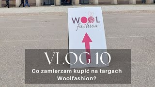 VLOG 10 Co zamierzam kupić na targach Woolfashion [upl. by Akimyt]