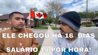 Ele chegou há 16 dias no Canadá trabalhando ganhando 18 dólares por hora valeu muito a pena 🇨🇦 [upl. by Germain697]