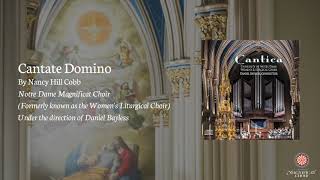 Notre Dame Magnificat Choir quotCantate Dominoquot by Nancy Hill Cobb [upl. by Aihseuqram967]