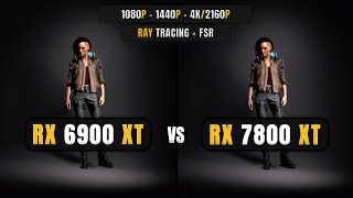 RX 7800 XT vs RX 6900 XT  Detailed Gaming Comparison  1080P 1440P 4K RTFSR 3 [upl. by Anhcar]