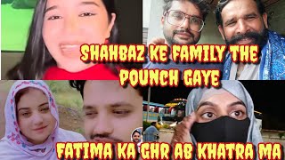 Shahbaz ke family the pounch gaye  Fatima ka ghr ab khatra ma hai raeesanwarvlogs [upl. by Mingche]