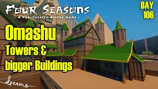 Creating a FanAVATAR Game  Building OMASHU  Towers  Day 106 Dreams PS4PS5 [upl. by Adnahsam209]