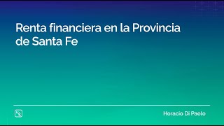 Renta financiera en la Provincia de Santa Fe [upl. by Cadmarr]