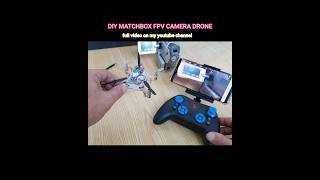 Diy matchbox FPV camera drone easy experiment us [upl. by Allain648]