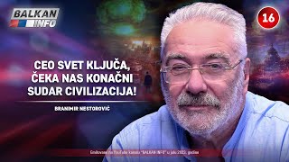 INTERVJU Branimir Nestorović  Ceo svet ključa čeka nas konačni sudar civilizacija 1172023 [upl. by Myrt]