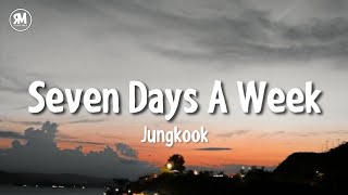 seven days a week jungkook lyrics [upl. by Richma]