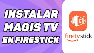 Como Instalar Magis TV en Firestick 2024 [upl. by Mcnelly]