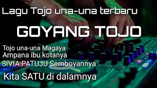 Lagu Tojo unaunaGOYANG TOJO Heboh [upl. by Annoed]