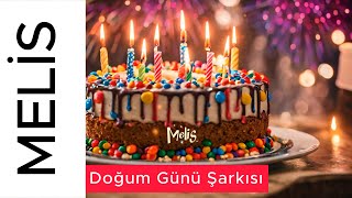 2024 Doğum Günü Şarkısı 🎉🎂 İyi Ki Doğdun MELİS🌟 Mutlu Yıllar Sana 🎁 Doğum Günün Kutlu Olsun MELİS [upl. by Einohpets]