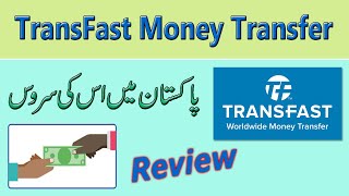 Transfast Money Transfer in Pakistan  Review [upl. by Herwig]