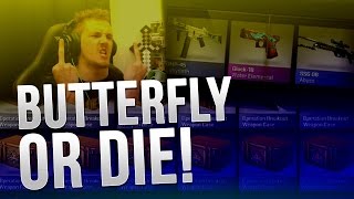 BUTTERFLY OR DIE CSGO Case Opening [upl. by Gnohc]