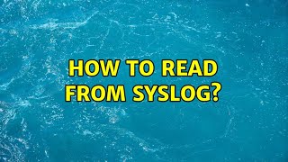 How to read from syslog [upl. by Arahsal598]